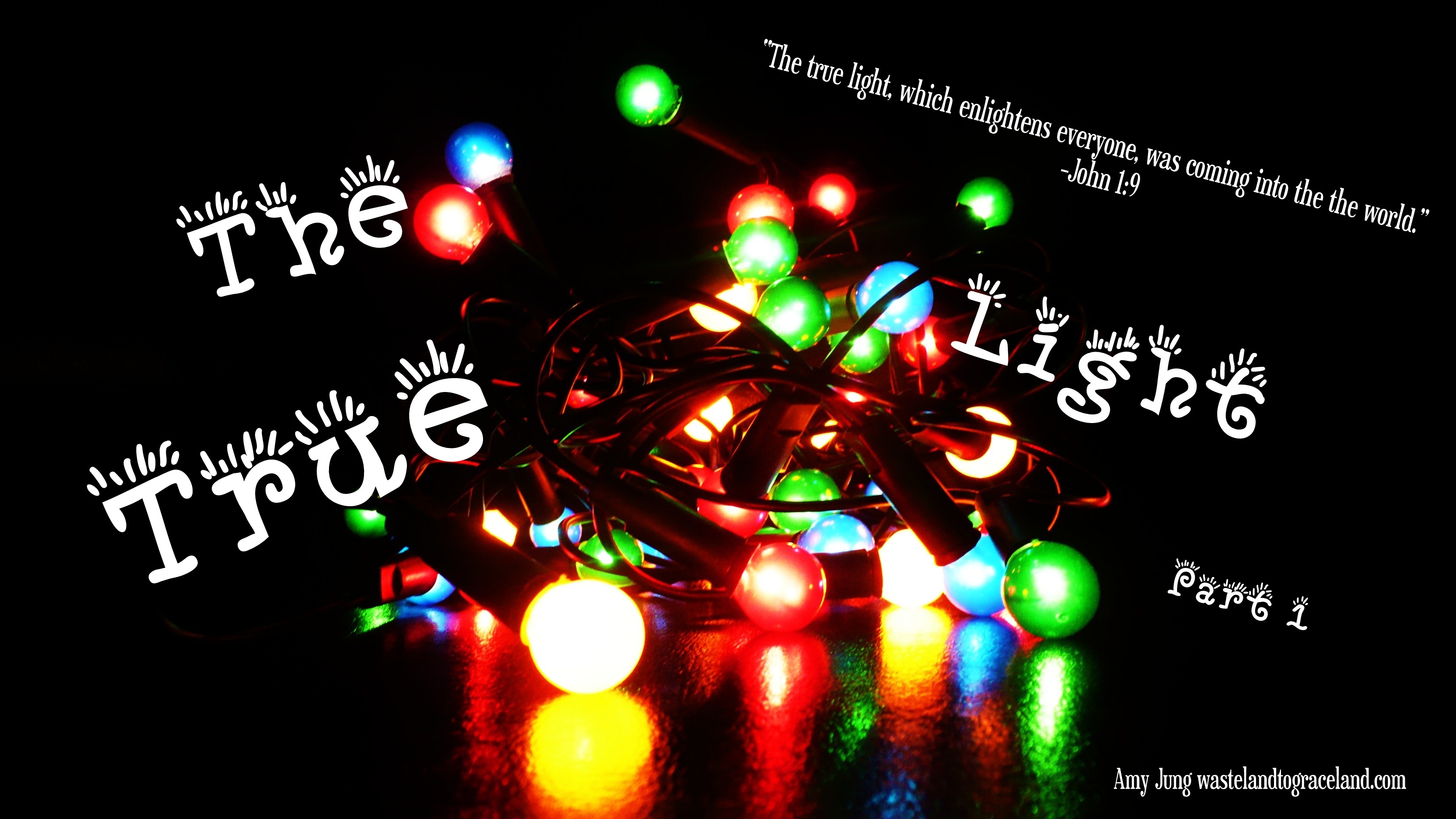 The True Light Part 1