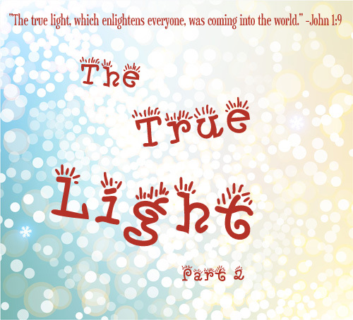 The True Light Part 2
