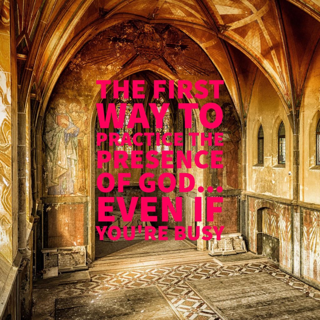 The First Way to Practice the Presence of God...Even if You're Busy