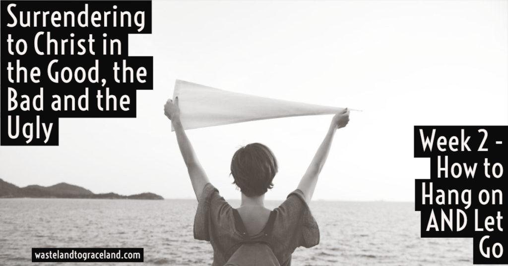 How to Hang On AND Let Go
